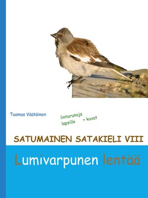 cover image of Satumainen satakieli VIII Lumivarpunen lentää